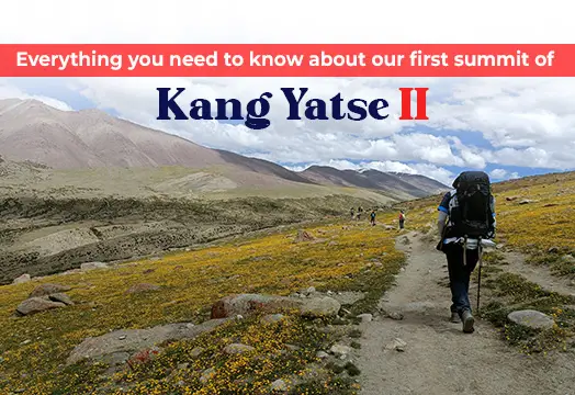 Everything you need to know about our first summit of Kang Yatse II